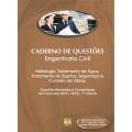 Caderno de Questões - ENGENHARIA CIVIL - Hidrologia, Tratamento de Água, Tratamento de Esgotos, Segurança e Canteiro de Obras - Questões Resolvidas e Comentadas de Concursos (2010 - 2013) - 1º Volume